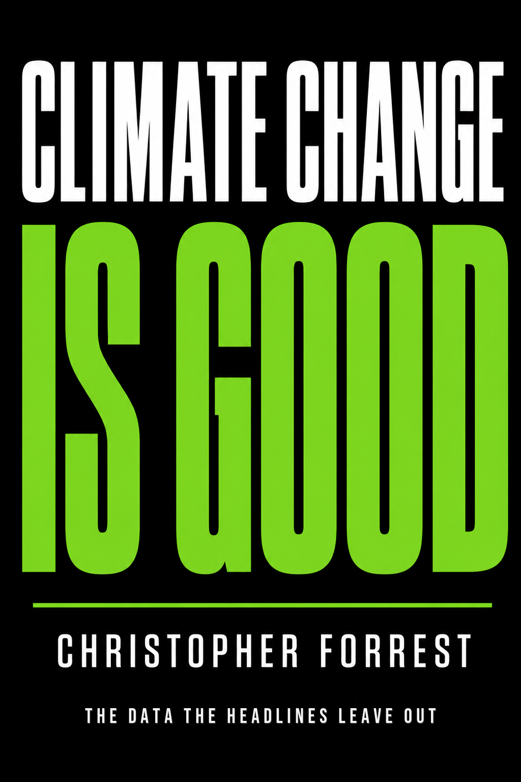 Climate Change Is Good by Christopher Forrest book cover